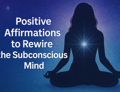 Positive Affirmations to Rewire the Subconscious Mind